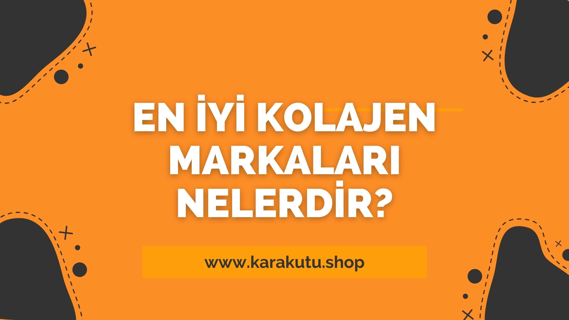 En İyi Kolajen Markaları Nelerdir? 