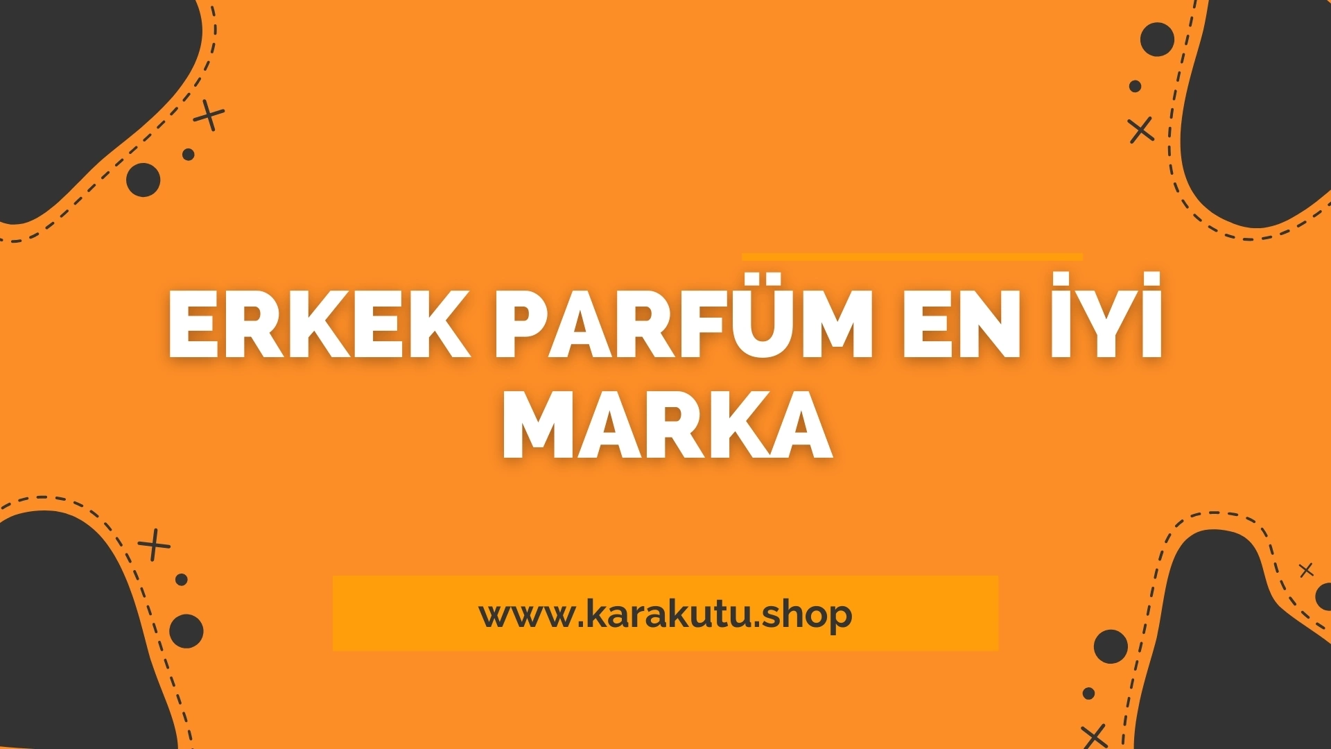 Erkek Parfüm En İyi Marka